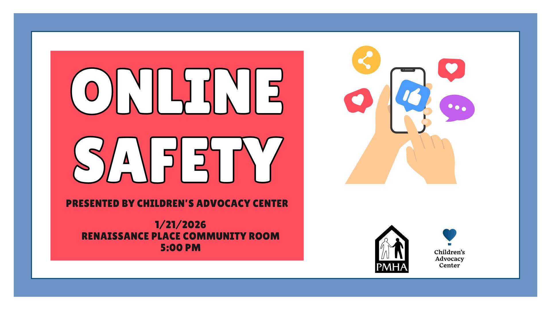 Join us for our Online Safety event - Presented by Children's Advocacy Center on January 21, 2026 in the Renaissance Place Community Room at 5:00pm